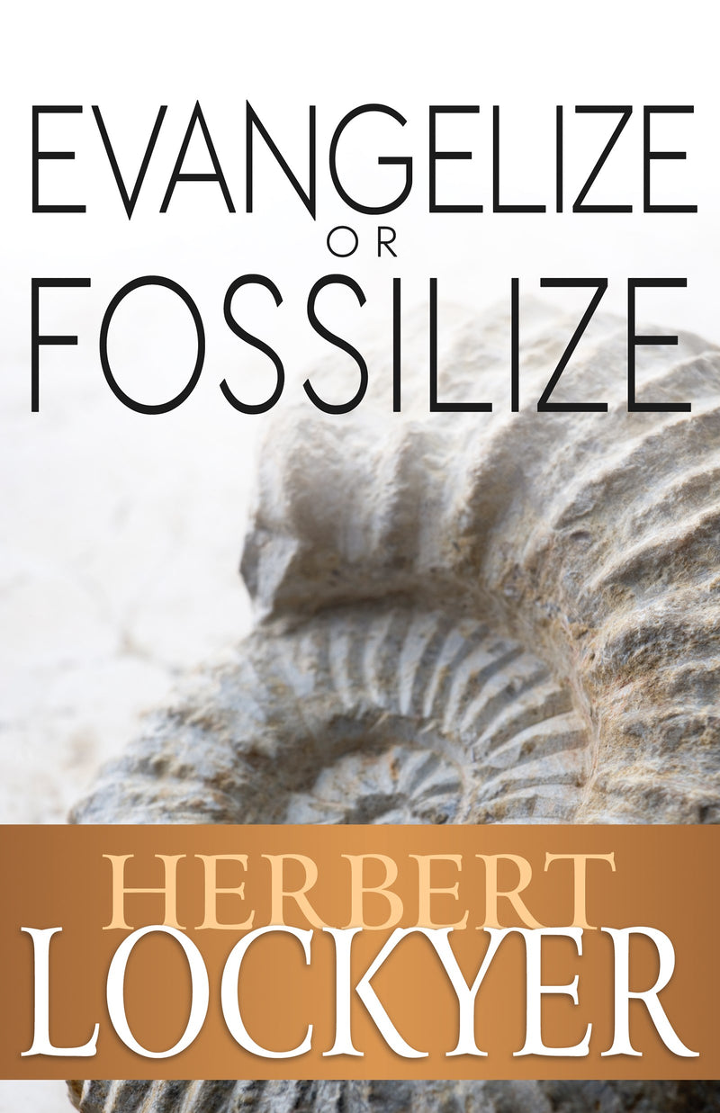 Evangelize Or Fossilize