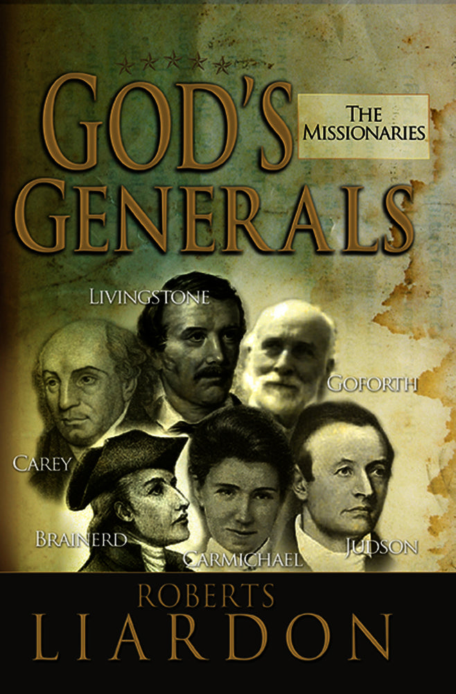 God's Generals - The Missionaries