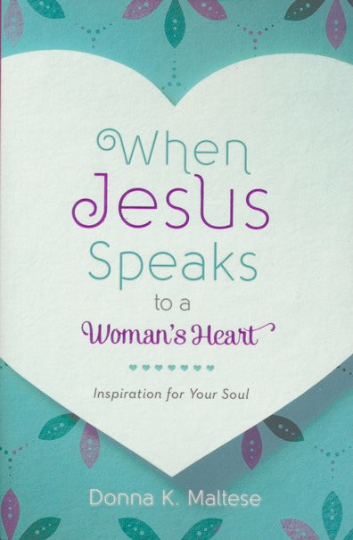 When Jesus Speaks to a Woman's Heart: A