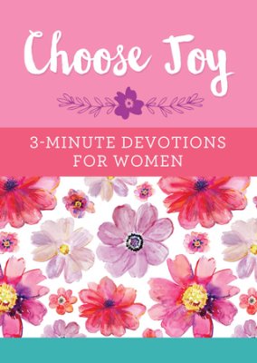 Choose Joy: 3 minutes devotions