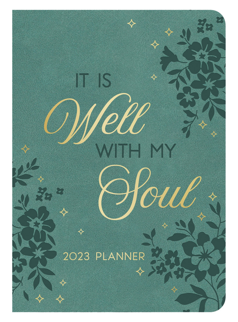 It Is Well With My Soul Planner: 2023 Edition (Jul 2022)
