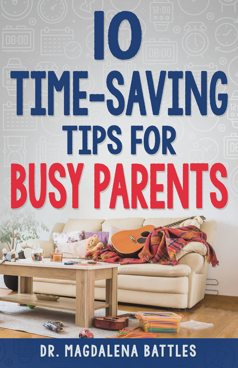 10 Time Saving Tips For Busy Parents