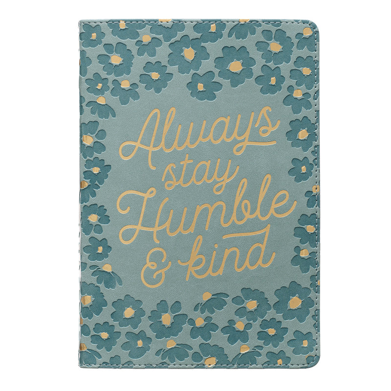 Always Stay Humble and Kind Teal