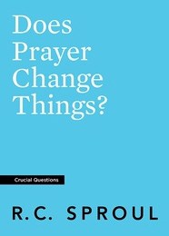 Does Prayer Change Things? (Crucial Questions) (Redesign)