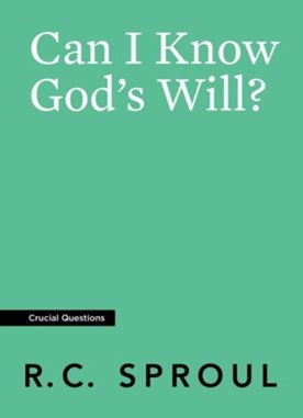 Can I Know God's Will? (Crucial Questions) (Redesign)