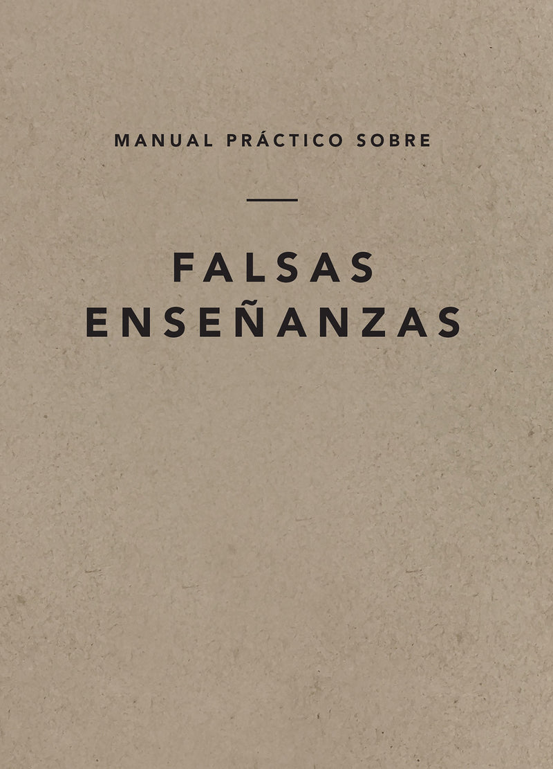 Span-A Field Guide On False Teaching (Manual Practico Sobre Falsas Ensenanzas)