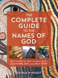 The Complete Guide To The Names Of God