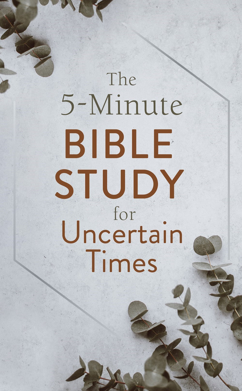 The 5-Minute Bible Study For Uncertain Times