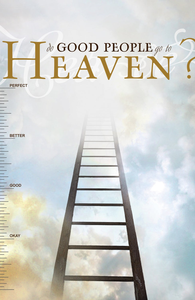 Tract-Do Good People Go To Heaven? (KJV) (Pack of 25)