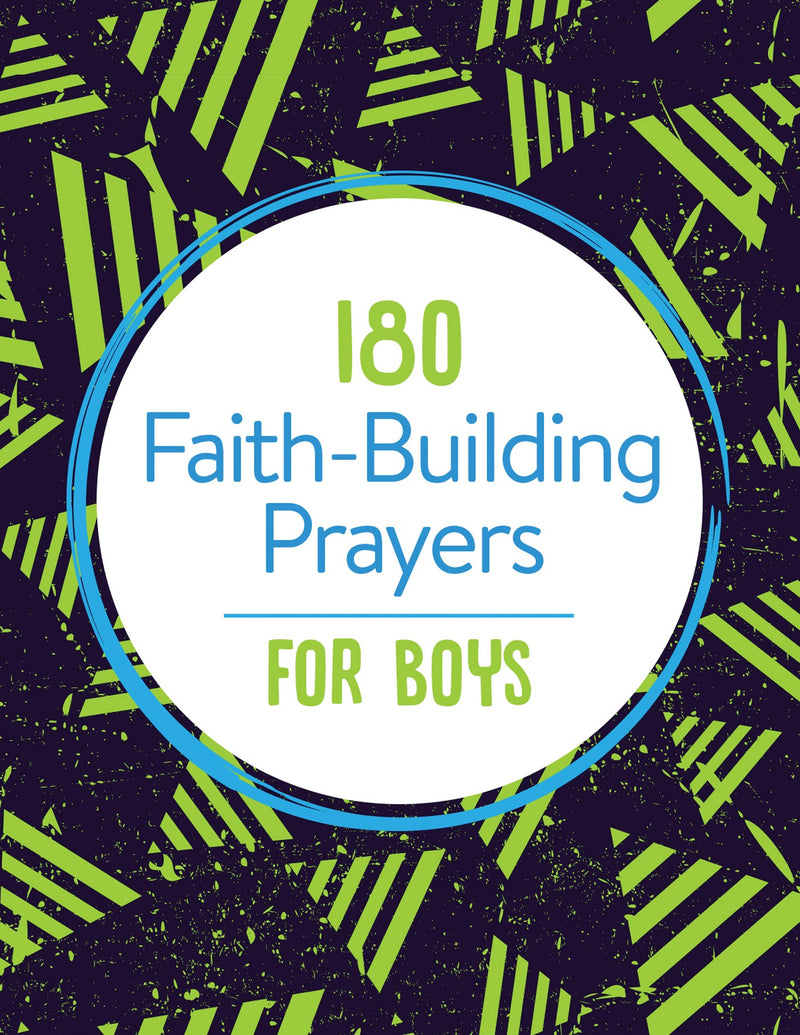 180 Faith-Building Prayers For Boys