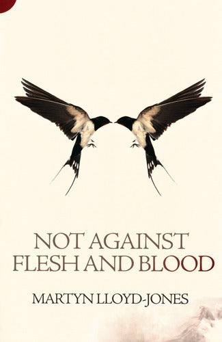 Not Against Flesh and Blood