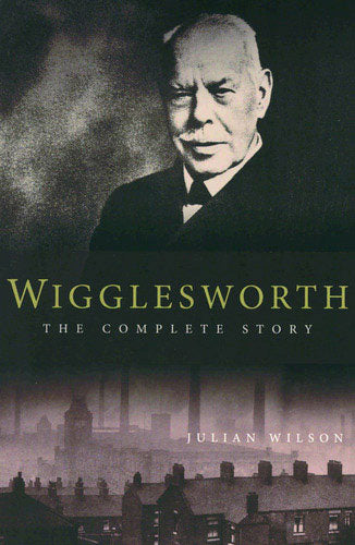 Wigglesworth: The Complete Story