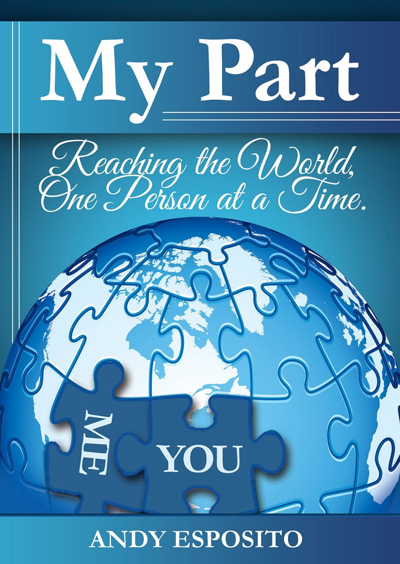 My Part: Reaching The World One Person At A Time