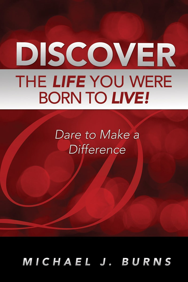Discover The Life You Were Born To Live