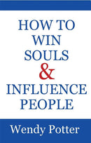 How To Win Souls And Influence People