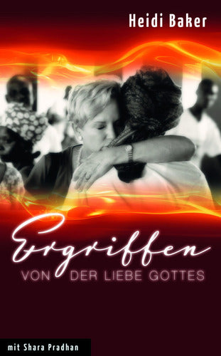 Ergriffen von der Liebe Gottes