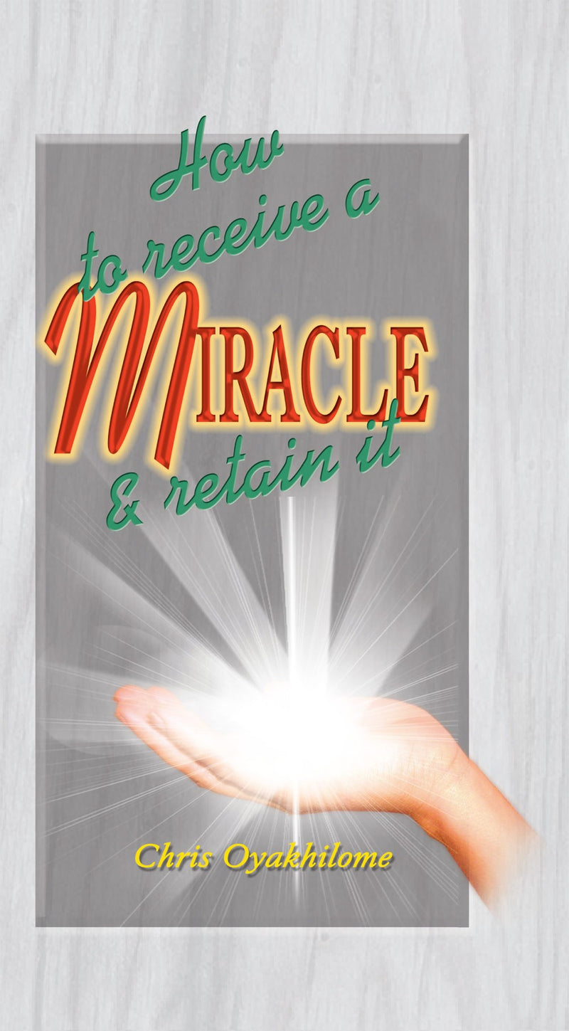 How To Receive A Miracle & Retain It