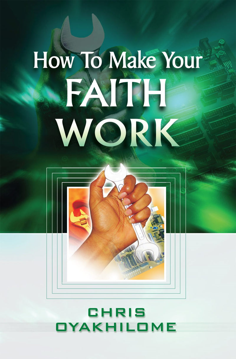 How To Make Your Faith Work